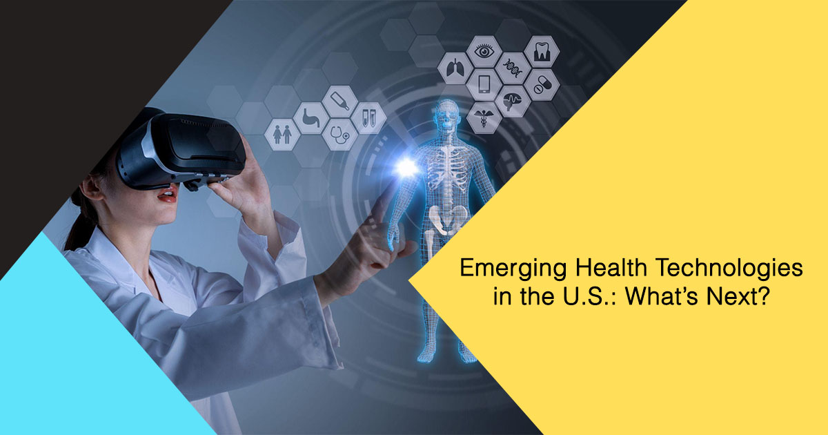 Emerging Health Technologies in the U.S.: What’s Next?