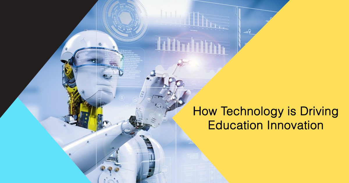 How Technology is Driving Education Innovation