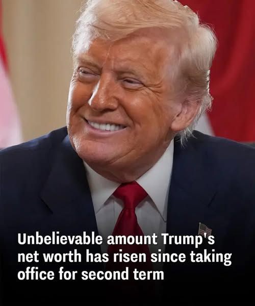 Donald Trump’s Wealth Skyrockets Since Returning to Office