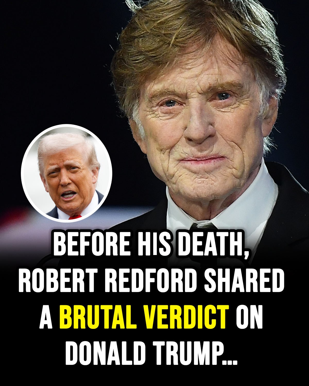 Before His Death, Robert Redford Shared His True Feelings About Donald Trump