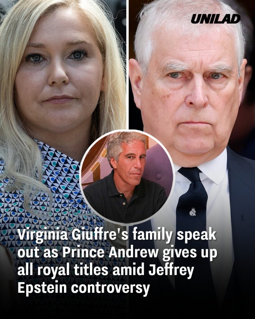 Prince Andrew Gives Up Royal Titles Amid Jeffrey Epstein Scandal — Virginia Giuffre’s Family Reacts Prince Andrew Gives Up Royal Titles Amid Jeffrey Epstein Scandal — Virginia Giuffre’s Family Reacts